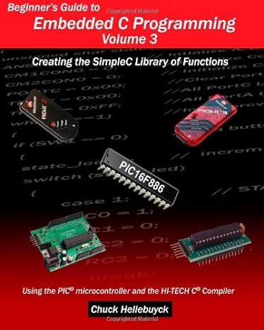 beginner s guide to embedded c programming volume 3 creating the simplec library of functions 1st edition