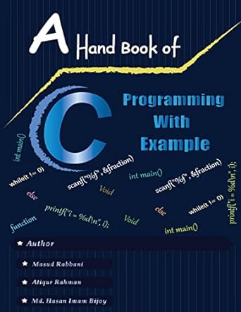 a handbook of c programming with example 1st edition md. hasan imam bijoy ,md. atiqur rahman ,masud rabbani