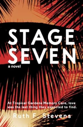 stage seven a novel  ruth f stevens 1956019014, 978-1956019018