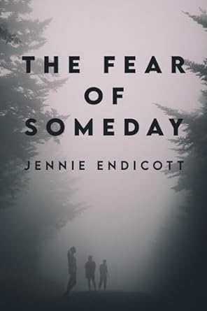 the fear of someday  endicott 979-8890270290