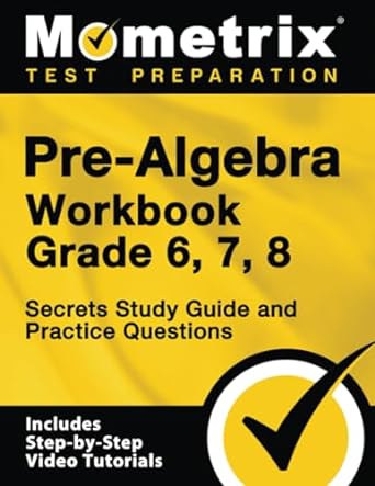 pre algebra workbook grade 6 7 8 secrets study guide and practice questions includes step by step video