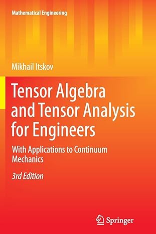 tensor algebra and tensor analysis for engineers with applications to continuum mechanics 3rd edition mikhail