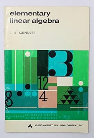 elementary linear algebra 1st edition james r munkres 0201048957, 978-0201048957