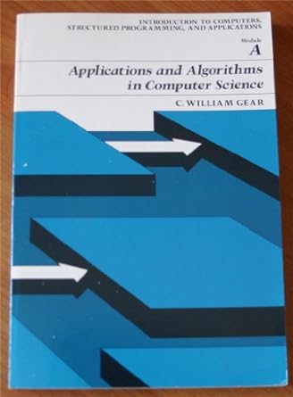 applications and algorithms in science and engineering module a 1st edition c. william gear 0574211888,
