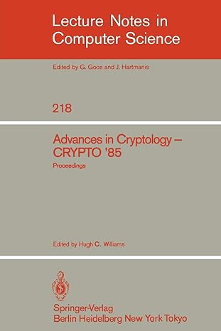 advances in cryptology proceedings of crypto 85 1986 edition hugh c. williams 3540164634, 978-3540164630