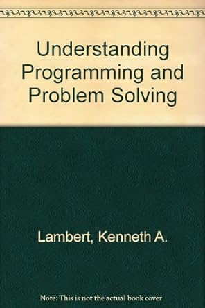understanding programming and problem solving 1st edition kenneth lambert ,douglas w. nance 0534952038,