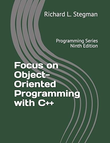 focus on object oriented programming with c++ 9th edition richard l stegman 1700776738, 978-1700776730