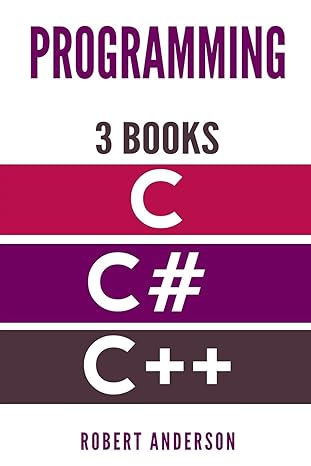 programming 3 books c c# c++ 1st edition robert anderson 1977808794, 978-1977808790