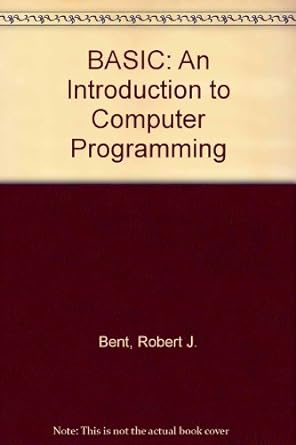 basic an introduction to computer programming 2nd edition robert j. bent ,george c. sethares 0534011012,