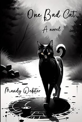 one bad cat a novel  mandy webster ,amanda l webster 979-8848032840