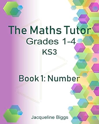 the maths tutor grades 1-4 ks3 book 1 number 1st edition mrs jacqueline biggs 1981859063, 978-1981859061
