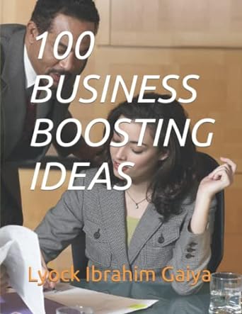 100 business boosting ideas 1st edition lyock ibrahim gaiya 979-8838413598