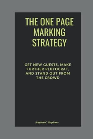 the one page marketing strategy get new guests make further plutocrat and stand out from the crowd 1st