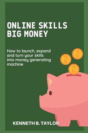 online skills big money how to launch expand and turn your skills to money generating machine 1st edition