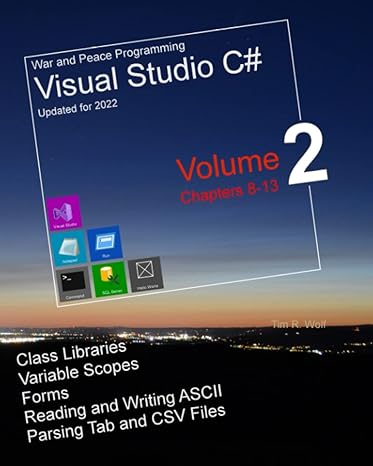 war and peace programming visual studio c# class libraries variable scopes forms volume 2 chapters 8 13 1st