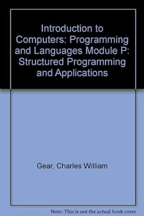 Introduction To Computers Programming And Languages Module P Structured Programming And Applications