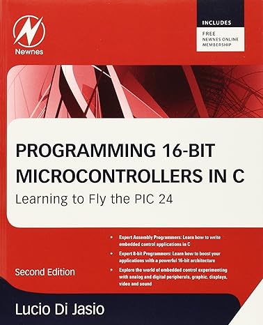 programming 16 bit microcontrollers in c learning to fly the pic 24 2nd edition lucio di jasio 1856178706,