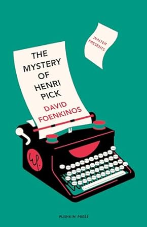 the mystery of henri pick  david foenkinos ,sam taylor 1782275827, 978-1782275824