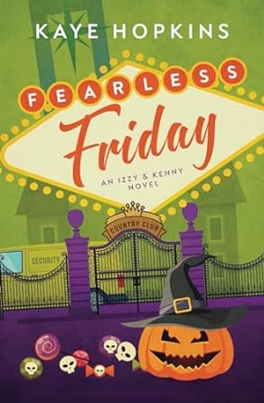 fearless friday an izzy and kenny novel  kaye hopkins 979-8863729725