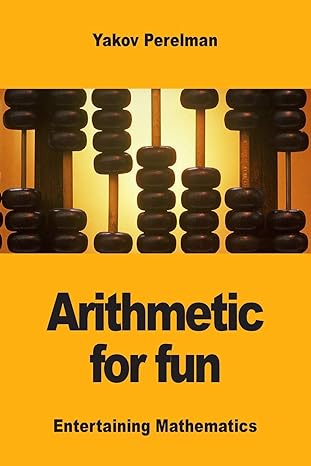arithmetic for fun entertaining mathematics 1st edition yakov perelman 2917260505, 978-2917260500