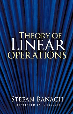 theory of linear operations 1st edition stefan banach, f. jellett 0486469832, 978-0486469836