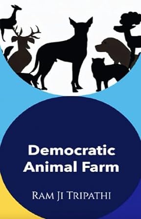 democratic animal farm  ram ji tripathi 979-8856121482
