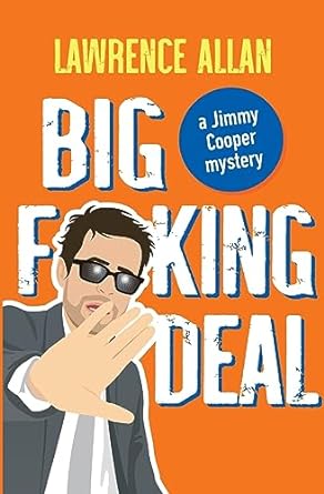 big f king deal a jimmy cooper mystery  lawrence allan 979-8986176123