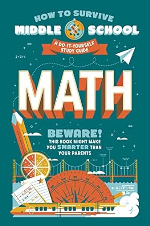 how to survive middle school math a do it yourself study guide study guide edition concetta ortiz, matt