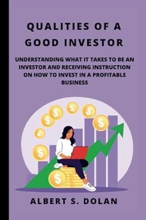 qualities of a good investor understanding what it takes to be an investor and receiving instruction on how