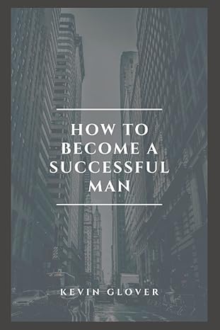 how to become a successful man 1st edition kevin glover 979-8843377700