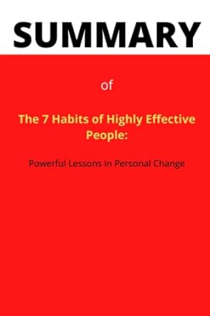 summary of the 7 habits of highly effective people powerful lessons in personal change 1st edition lucien