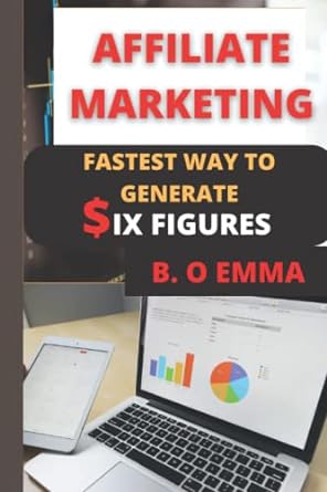 affiliate marketing fastest way to generate six figures 1st edition b. o emma 979-8844364457