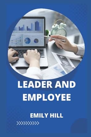 leader and employee 1st edition emily hill 979-8847522939