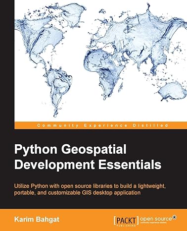 python geospatial development essentials utilize python with open source libraries to build a lightweight