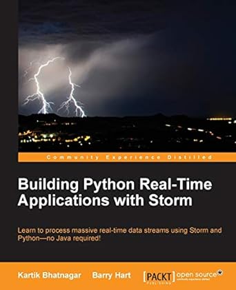 building python real time applications with storm learn to process massive real time data streams using storm