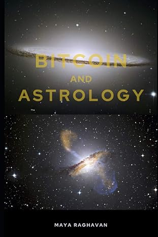 bitcoin and astrology 1st edition maya raghavan 979-8686984776