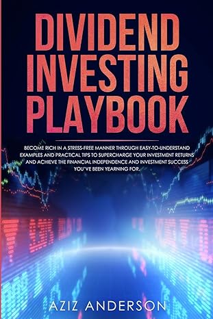 dividend investing playbook 1st edition aziz anderson 1089587228, 978-1089587224