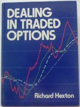 dealing in traded options 1st edition richard hexton 0131985574, 978-0131985575