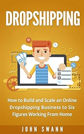 dropshipping how to build and scale an online dropshipping business to six figures working from home 1st