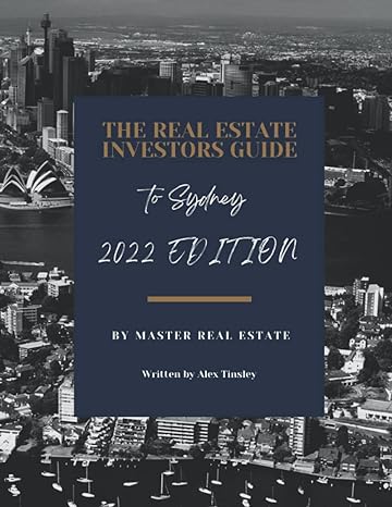 the real estate investors guide to sydney 2022 edition 1st edition alex tinsley ,dr w l cox 979-8834106333