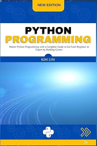 python programming master python programming with a complete guide to go from beginner to expert by building