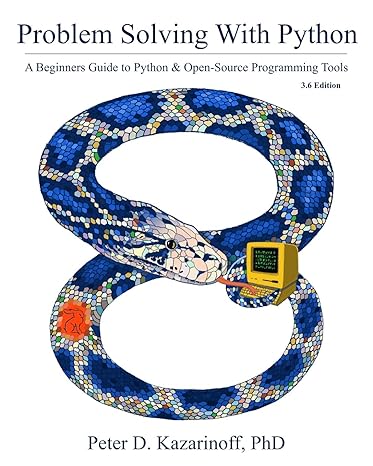 problem solving with python a beginners guide to python and open source programming tools 1st edition peter d