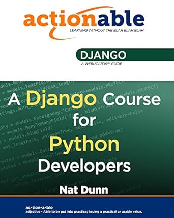 a django course for python developers 1st edition nat dunn ,justin dunn 1951959043, 978-1951959043
