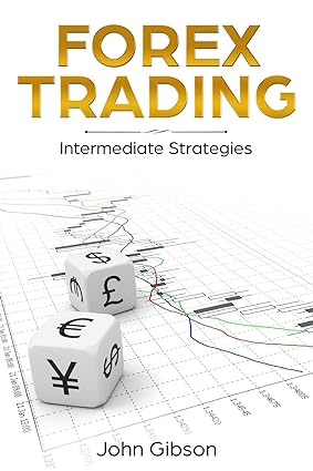 forex trading intermediate strategies 1st edition john gibson 172030436x, 978-1720304364