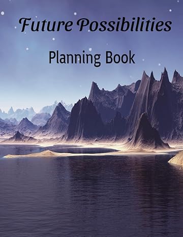 future possibilities planning book 1st edition castledreamers designs b0ch22q87k