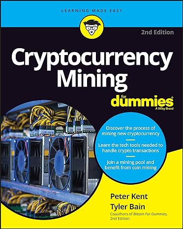 cryptocurrency mining for dummies 2nd edition peter kent ,tyler bain 1119885361, 978-1119885368