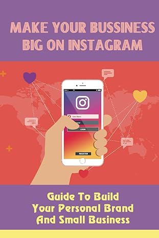 make your bussiness big on instagram guide to build your personal brand and small business 1st edition gale