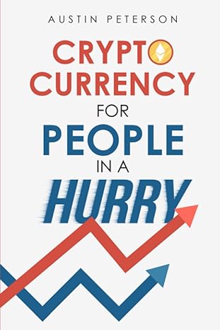 austin peterson crypto currency for people in a hurry 1st edition austin peterson 979-8440448759
