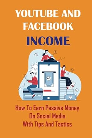 youtube and facebook income 1st edition chuck bridgford 979-8459859669