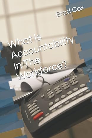 what is accountability in the workforce 1st edition brad cox 979-8839606203